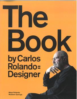 THE BOOK BY CARLOS ROLANDO=DESIGNER