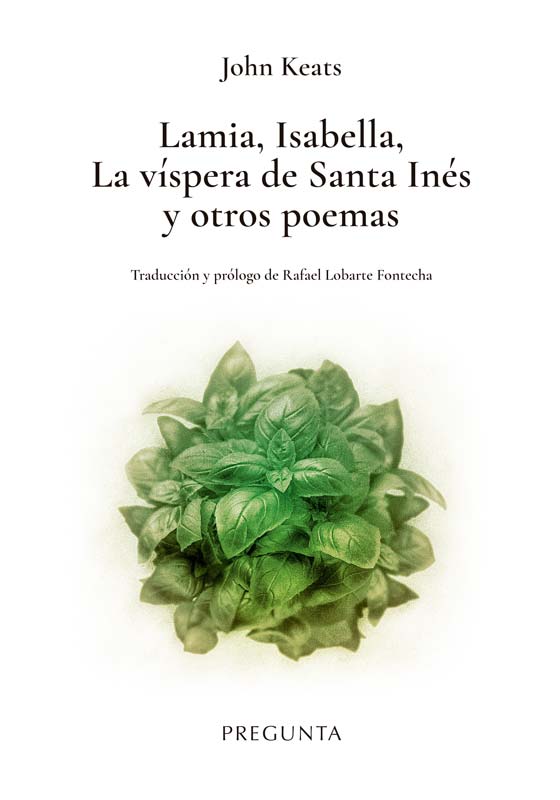 LAMIA, ISABELLA, LA VISPERA DE SANTA INES: Y OTROS POEMAS