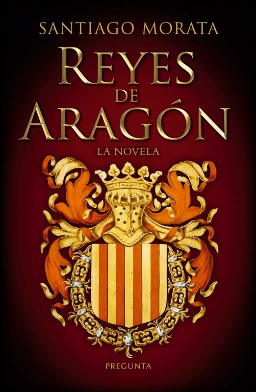 REYES DE ARAGÓN. LA NOVELA