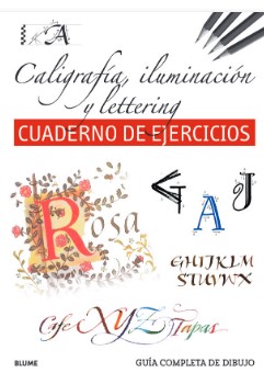 CALIGRAFIA ILUMINACION Y LETTERING  CUADERNO DE EJERCICIOS