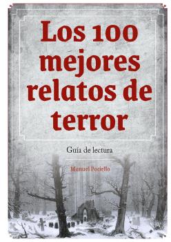 100 MEJORES RELATOS DE TERROR GUIA DE LECTURA, LOS