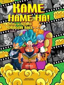 KAME HAME HA! LA GUIA DEFINITIVA DE DRAGÓN BALL. VOL 2  (2ª EDIC.)