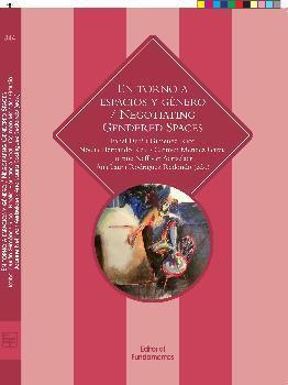 EN TORNO A ESPACIOS Y GÉNEROS / NEGOTIATING GENDER SPACES