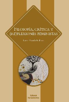 FILOSOFíA, CRíTICA Y (RE)FLEXIONES FEMINISTAS