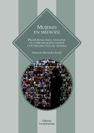 MUJERES EN MEDIO(S): PROPUESTAS PARA ANALIZAR LA COMUNICACION MASIVA CON PERSPECTIVA DE GENERO