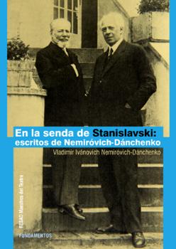 EN LA SENDA DE STANISLAVSKI. ESCRITOS DE NEMIRÓVICH-DÁNCHENKO