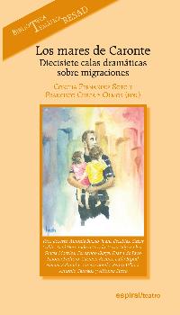 MARES DE CARONTE, LOS - DIECISIETE CALAS DRAMáTICAS SOBRE MIGRACIONES