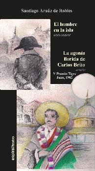 HOMBRE DE LA ISLA, EL - . LA AGONíA FLORIDA DE CARLOS BRITO
