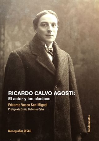 RICARDO CALVO AGOSTI: EL ACTOR Y LOS CLÁSICOS