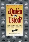 QUIEN ES USTED? MANUAL PRACTICO PARA CONOCERSE Y EDUCARSE