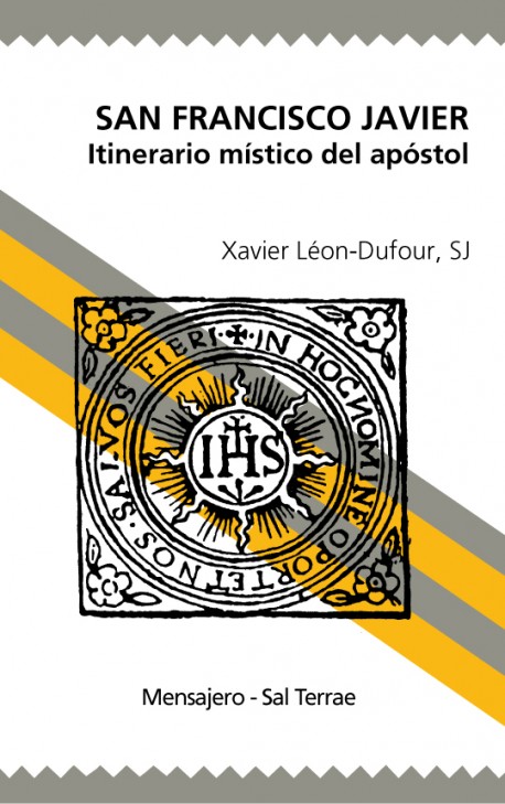 SAN FRANCISCO JAVIER. ITINERARIO MISTICO DEL APOSTOL