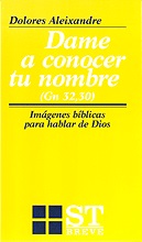 DAME A CONOCER TU NOMBRE. (GN. 32,30)