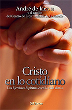 CRISTO EN LO COTIDIANO. EJERCICIOS ESPIRITUALES EN VIDA DIARIA