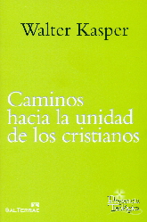 CAMINOS HACIA LA UNIDAD DE LOS CRISTIANOS