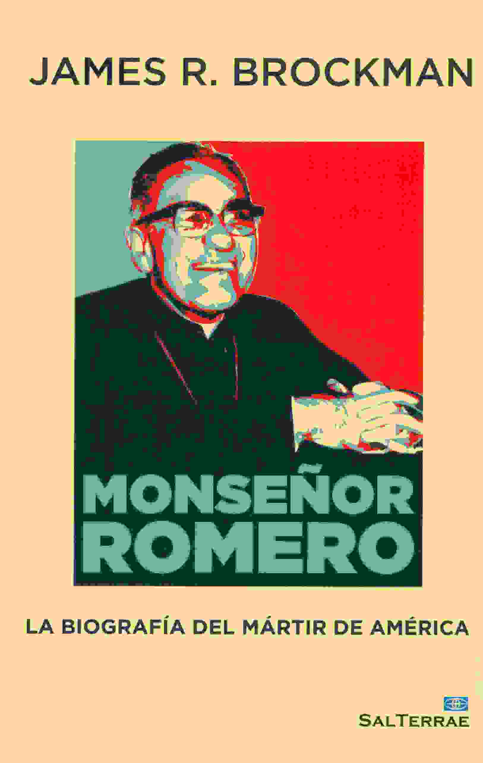 MONSEÑOR ROMERO. LA BIOGRAFIA DEL MARTIR DE AMERICA