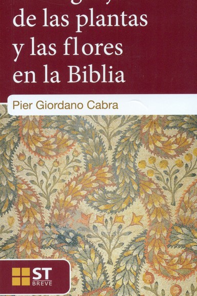 LENGUAJE DE LAS PLANTAS Y LAS FLORES EN LA BIBLIA, EL