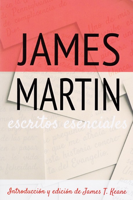 ESCRITOS ESENCIALES DE JAMES MARTIN