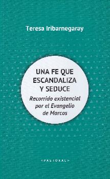 UNA FE QUE ESCANDALIZA Y SEDUCE