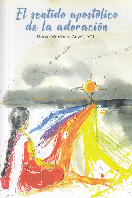 SENTIDO APOSTOLICO DE LA ADORACION, EL