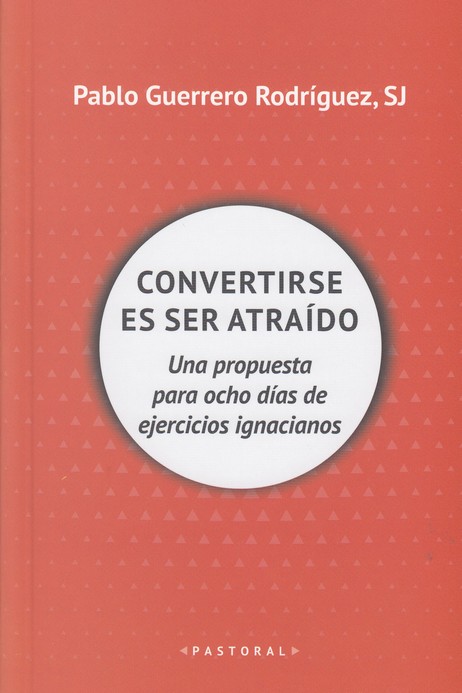 CONVERTIRSE ES SER ATRAIDO