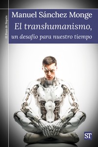 TRANSHUMANISMO, UN DESAFIO PARA  NUESTRO TIEMPO, EL