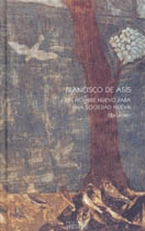 FRANCISCO DE ASIS, UN HOMBRE NUEVO PARA UNA SOCIEDAD NUEVA