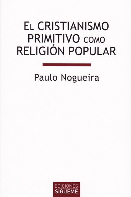 CRISTIANISMO PRIMITIVO COMO RELIGION POPULAR, EL