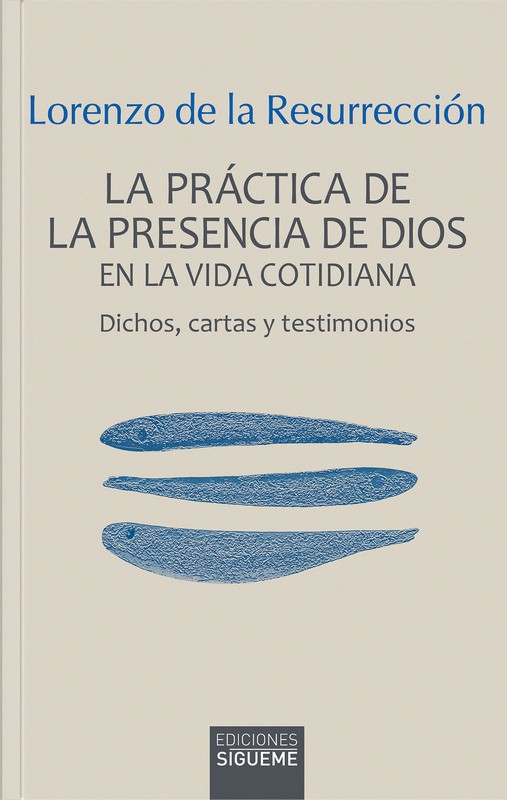 PRACTICA DE LA PRESENCIA DE DIOS EN LA VIDA COTIDIANA, LA