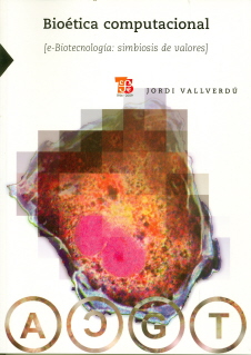 BIOÉTICA COMPUTACIONAL: [e-Biotecnología: simbiosis de valores]