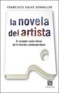 NOVELA DEL ARTISTA, LA - EL CREADOR COMO HEROE DE LA FICCION CONTEMPORANEA