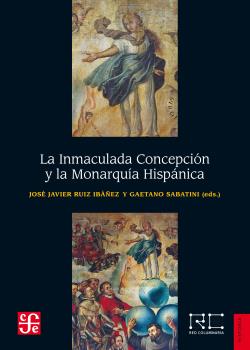 INMACULADA CONCEPCION Y LA MONARQUÍA HISPÁNICA