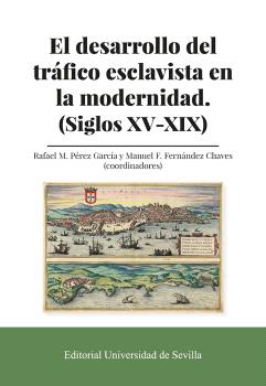 EL DESARROLLO DEL TRÁFICO ESCLAVISTA EN LA MODERNIDAD. (SIGLOS XV-XIX)