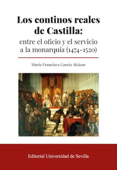 LOS CONTINOS REALES DE CASTILLA: ENTRE EL OFICIO Y EL SERVICIO A LA MONARQUÍA (1