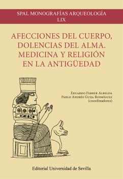 AFECCIONES DEL CUERPO, DOLENCIAS DEL ALMA. MEDICINA Y RELIGIÓN EN LA ANTIGÜEDAD