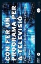 COM FER UN PROGRAMA PER A TELEVISIO