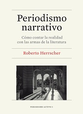 PERIODISMO NARRATIVO. COMO CONTAR LA REALIDAD CON LAS ARMAS DE LA LITERATURA
