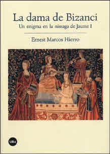 DAMA DE BIZANCI, LA. UN ENIGMA EN LA NISSAGA DE JAUME I