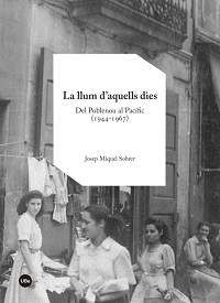 LLUM D´AQUELLS DIES. DEL POBLENOU AL PACÍFIC (1944-1967)