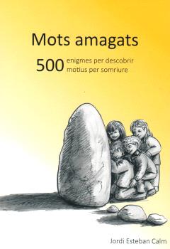 MOTS AMAGATS. 500 ENIGMES PER DESCOBRIR, 500 MOTIUS PER SOMRIURE