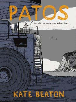PATOS. DOS AÑOS EN LAS ARENAS PETROLÍFERAS