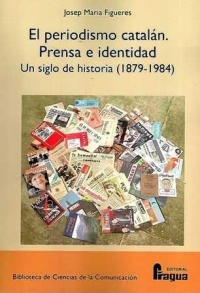 PERIODISMO CATALAN PRENSA E IDENTIDAD 1879-1984