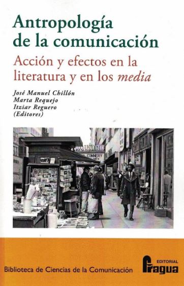 ANTROPOLOGIA DE LA COMUNICACION - ACCION Y EFECTOS EN LA LITERATURA Y EN LOS MEDIA