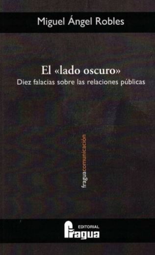 DIEZ FALACIAS SOBRE LAS RELACIONES PUBLICAS, EL LADO OSCURO