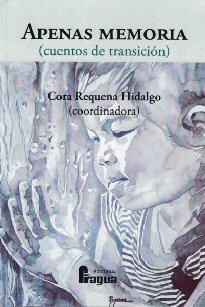 APENAS MEMORIA (CUENTOS DE TRANSICIÓN)