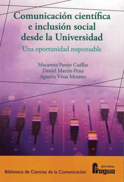 COMUNICACIÓN CIENTÍFICA E INCLUSIÓN SOCIAL DESDE LA UNIVERSIDAD: UNA OPORTUNIDAD RESPONSABLE.