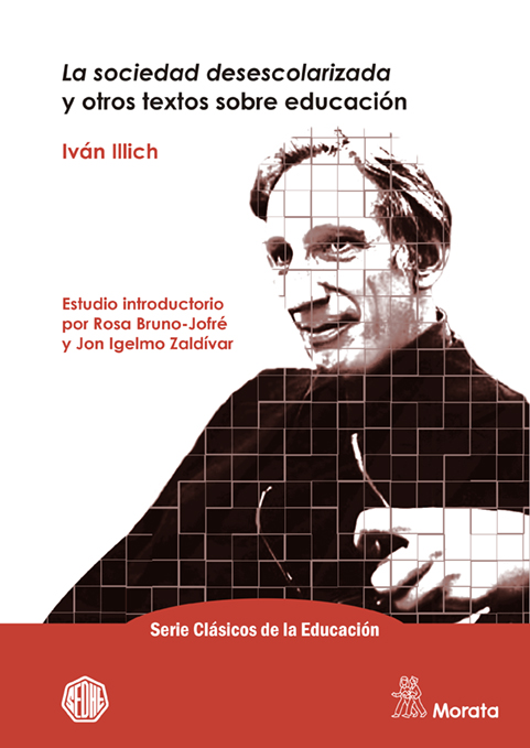 SOCIEDAD DESESCOLARIZADA Y OTROS TEXTOS SOBRE EDUCACIÓN, LA