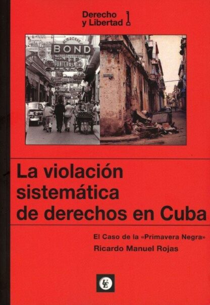 LA VIOLACIÓN SISTEMÁTICA DE DERECHOS EN CUBA
