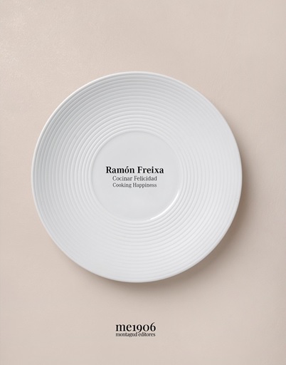 RAMÓN FREIXA, COCINAR FELICIDAD