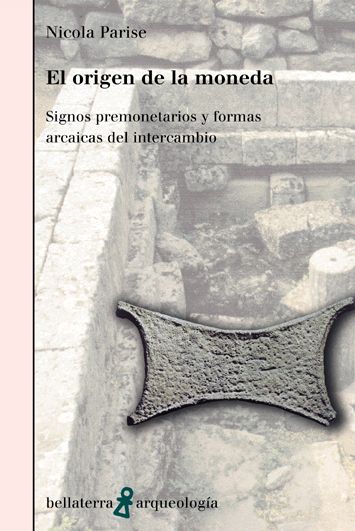 ORIGEN DE LA MONEDA. SIGNOS PREMONETARIOS Y FORMAS ARCAICAS DE INTERCAMBIO