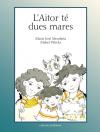 AITOR TE DUES MARES, L’